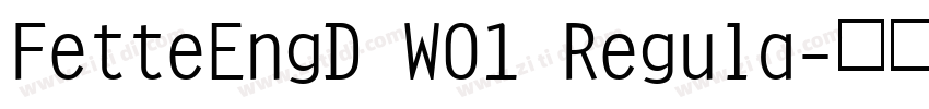 FetteEngD W01 Regula字体转换